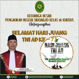 Keluarga Besar Pengadilan Negeri Kelas 1 A Khusus Kabupaten Sidoarjo mengucapkan selamat Hari Juang TNI AD ke 77 TA 2022
